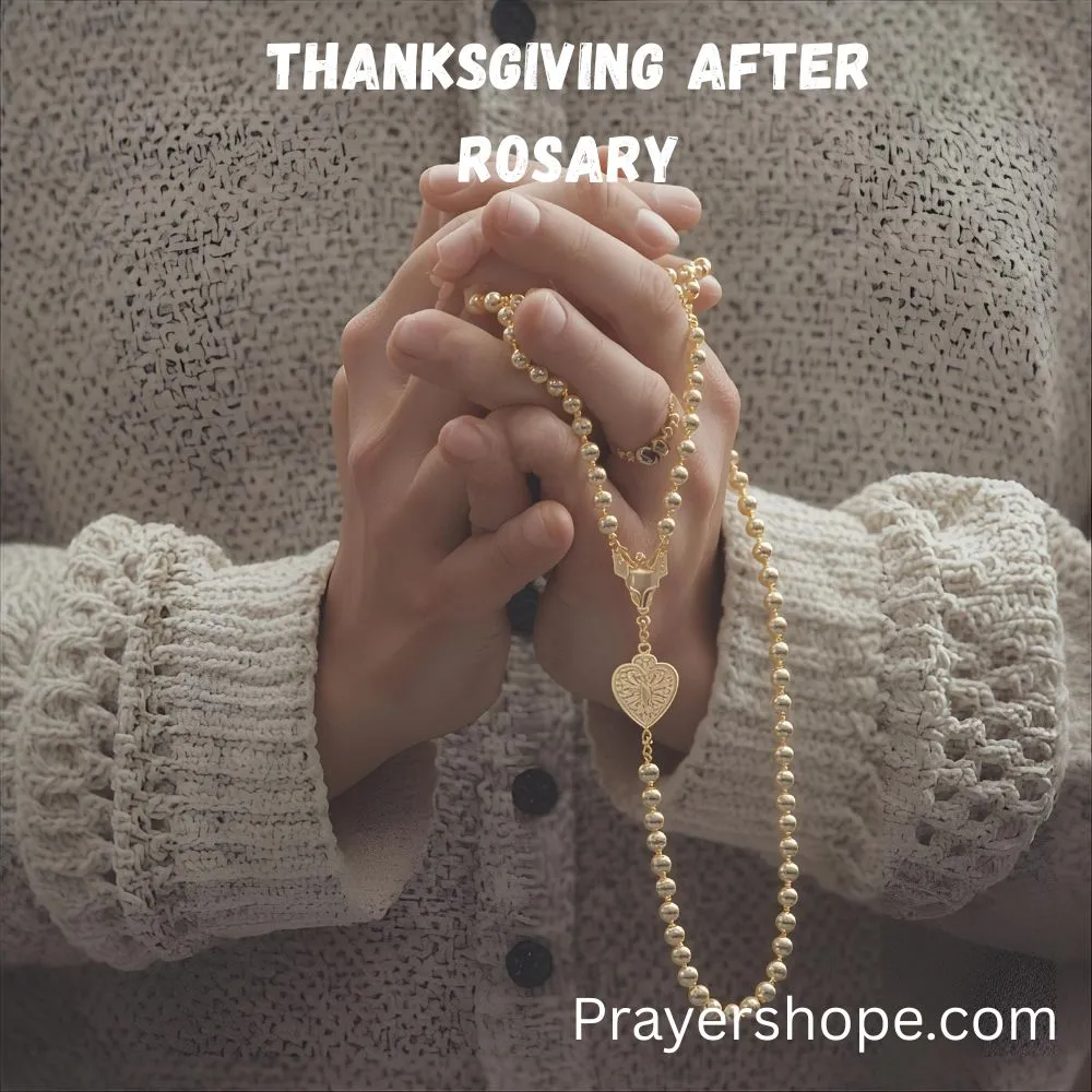 Prayer of Thanksgiving After Rosary