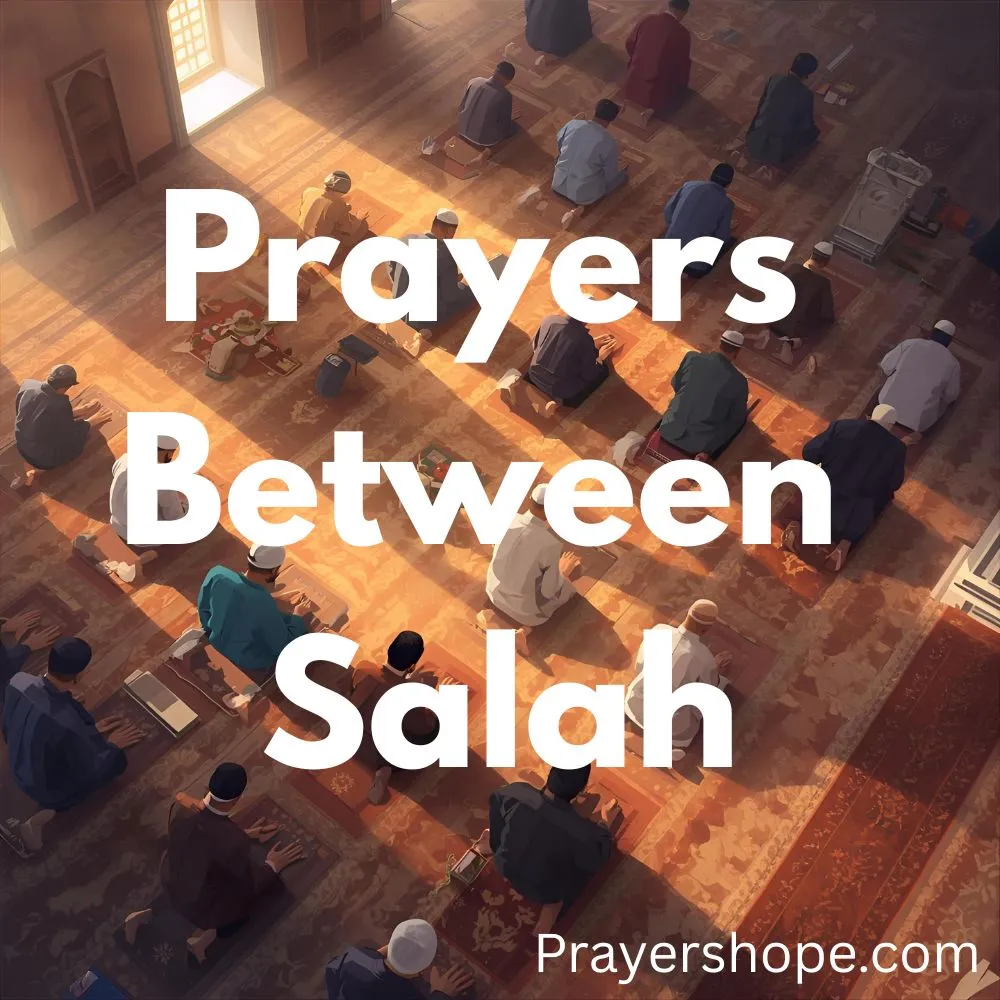 Short Prayers Between Salah (Optional Duas)