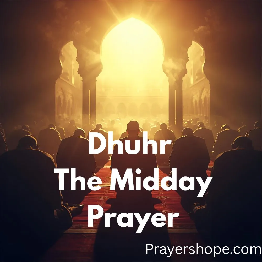 Dhuhr – The Midday Prayer