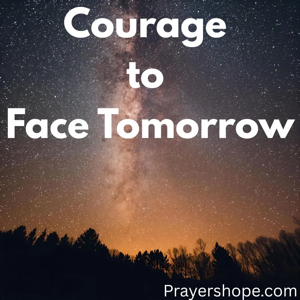 Prayer for Courage to Face Tomorrow