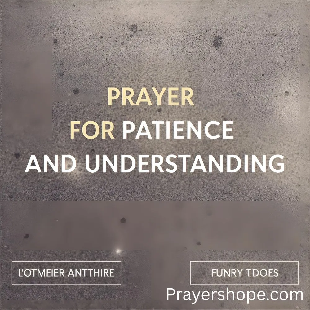 Prayer for Patience and Understanding
