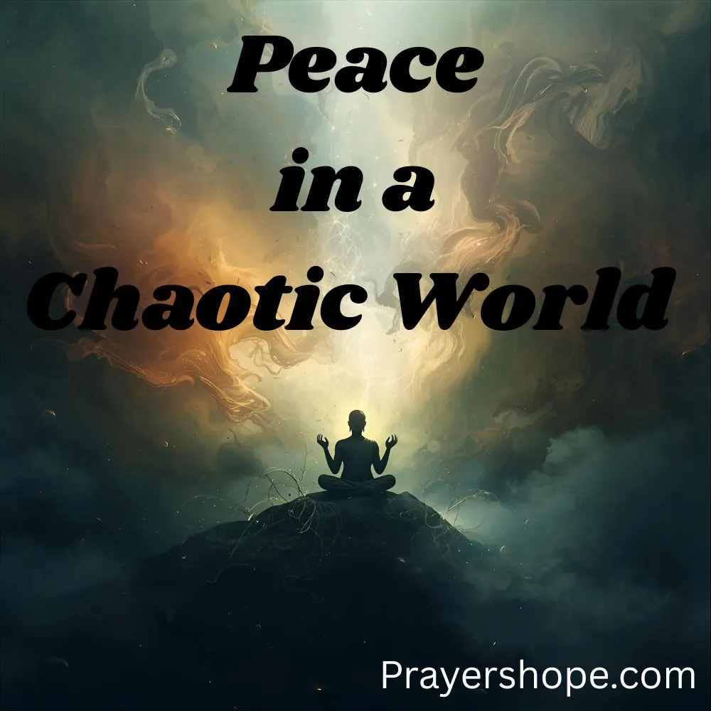 Prayer for Peace in a Chaotic World