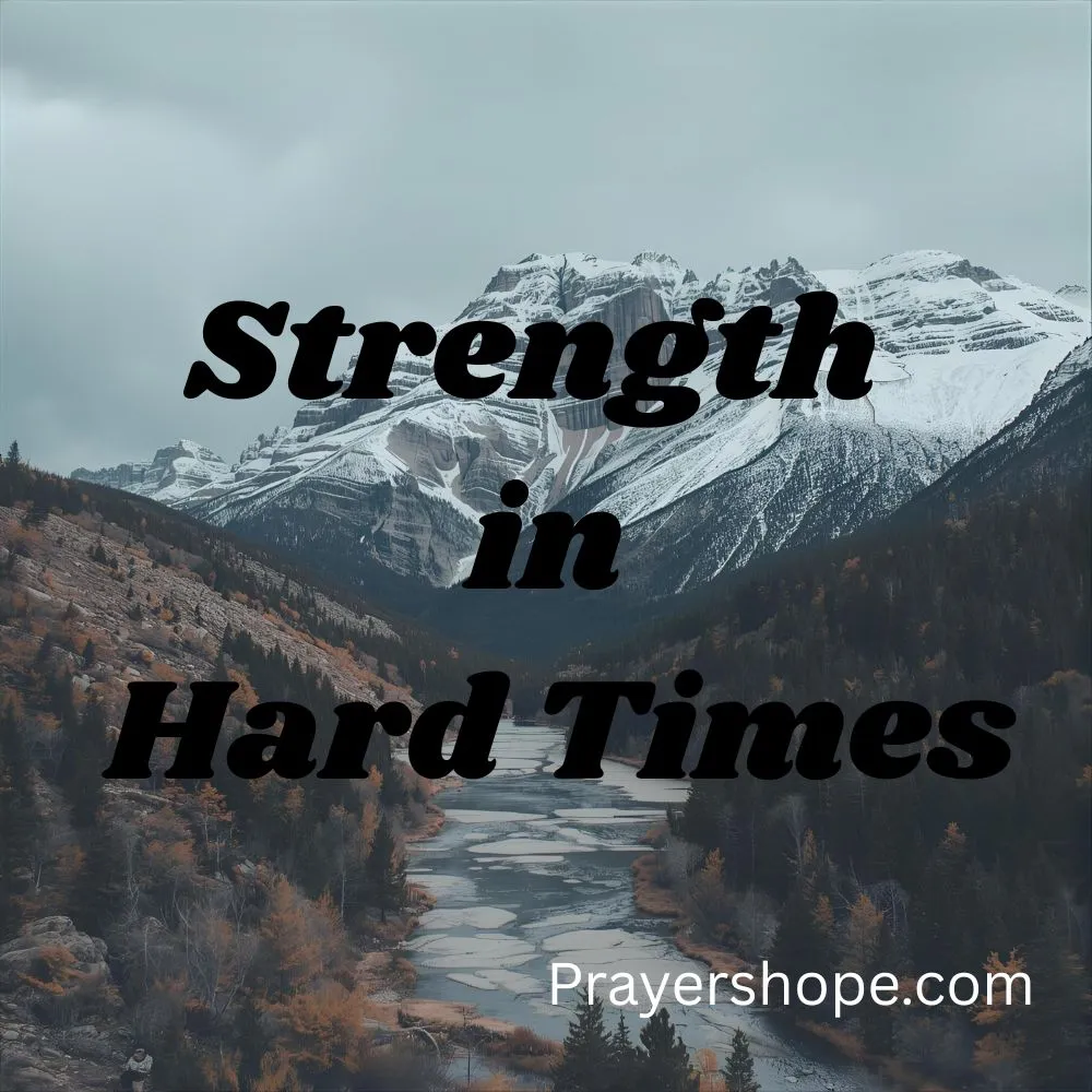 Prayer for Strength in Hard Times