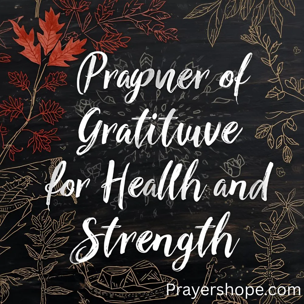 Prayer of Gratitude for Health and Strength