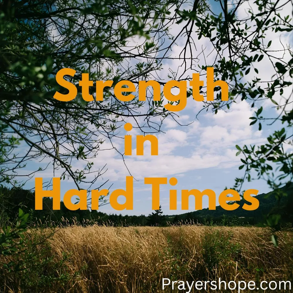 Prayer for Strength in Hard Times