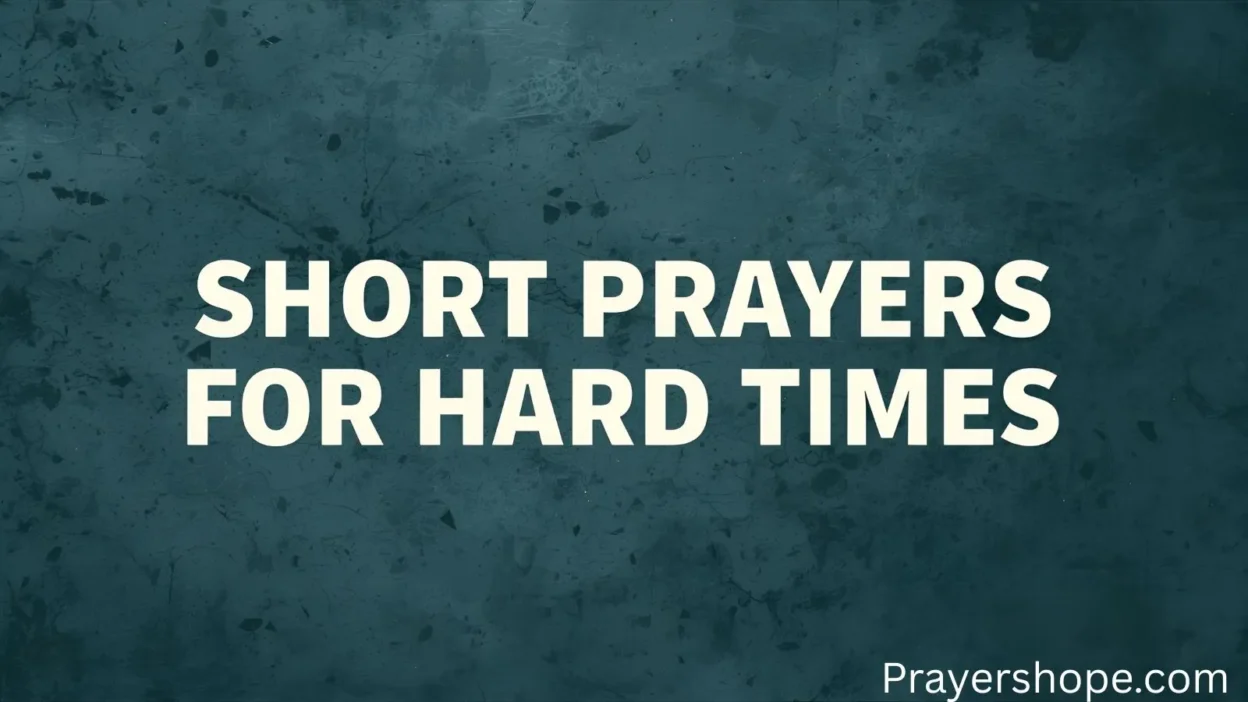 Short Prayers for Hard Times